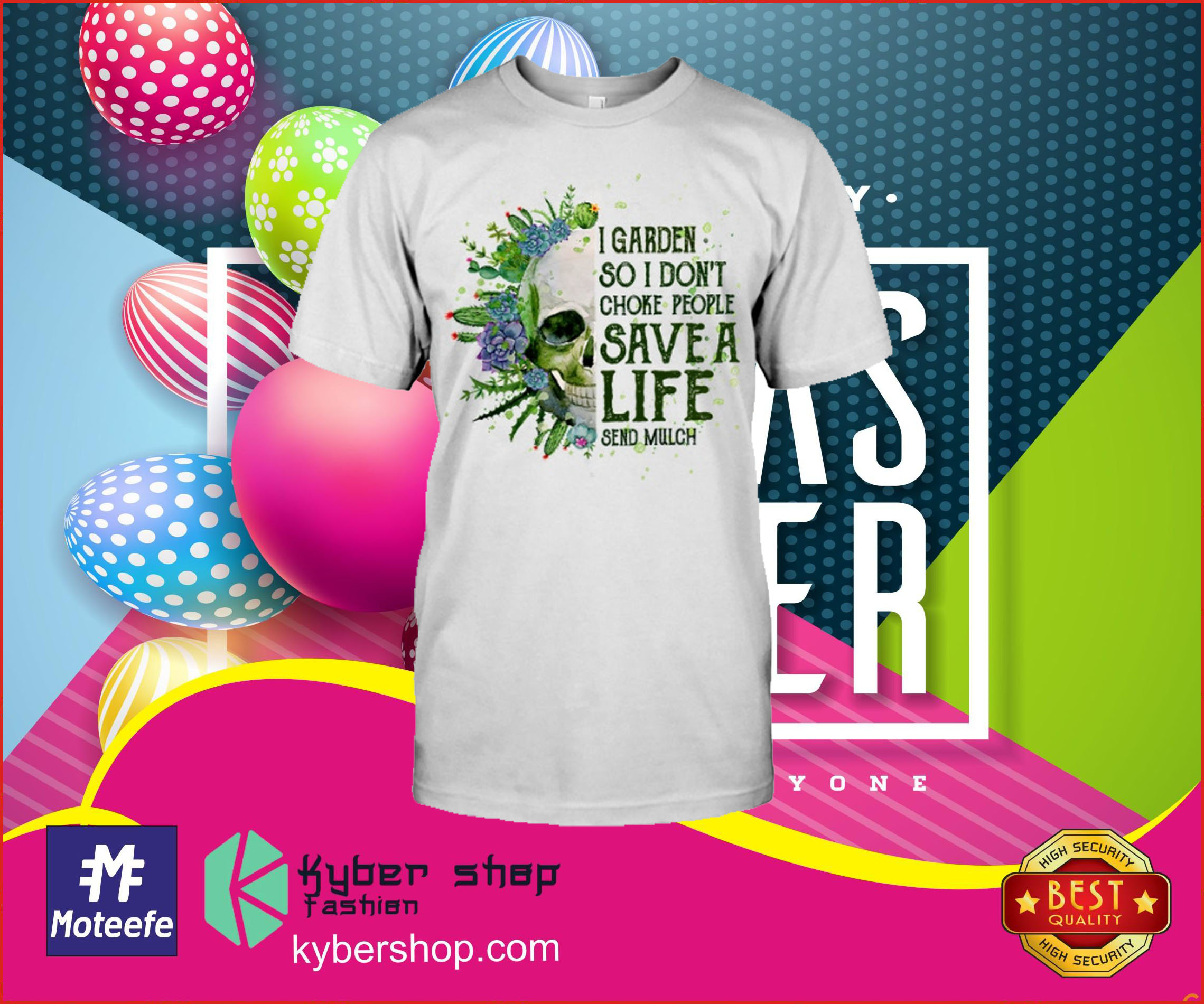 I garden so i don't choke people save a life send much shirt