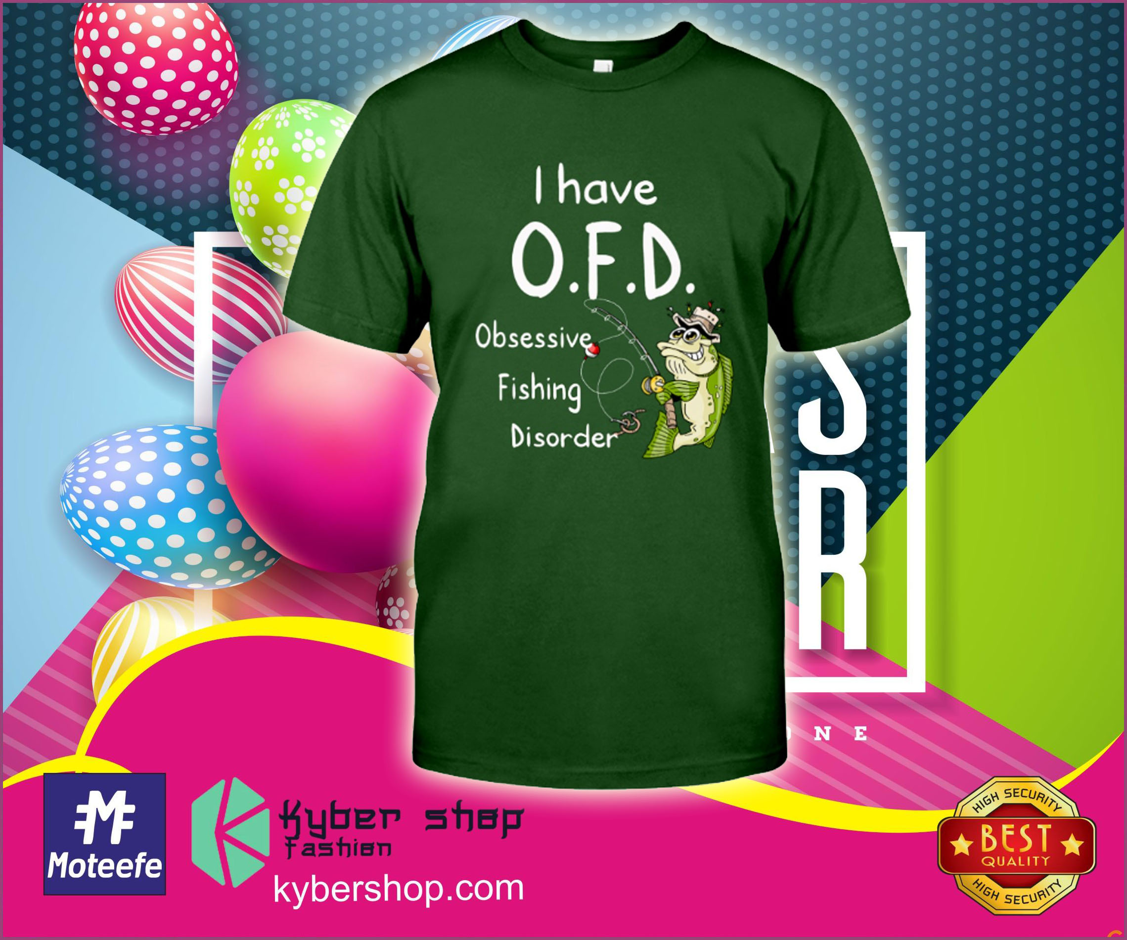 I have OFD obsessive fishing disorder shirt