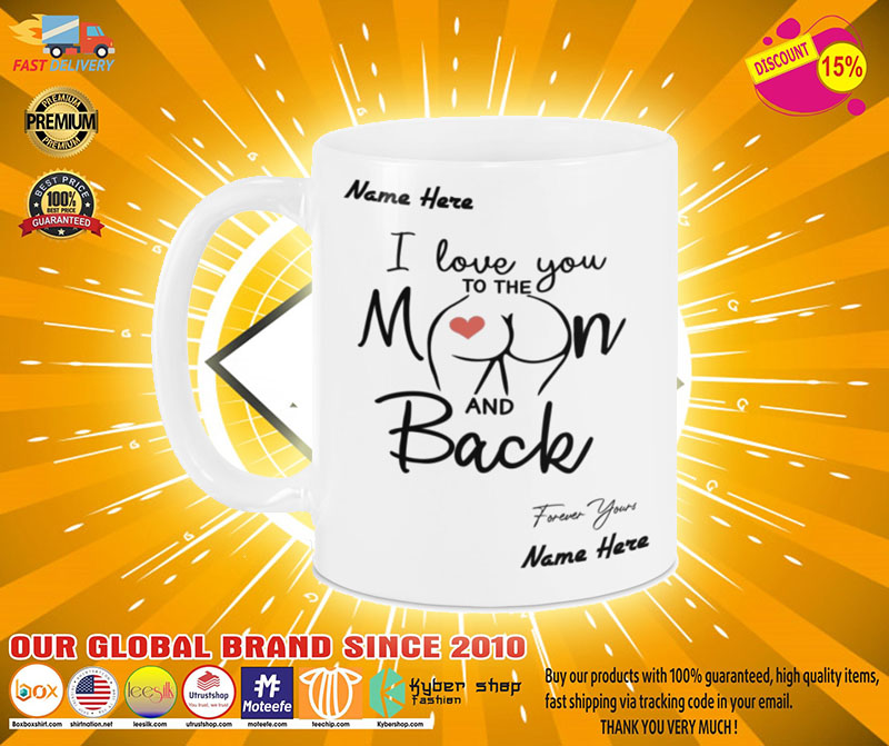 I love you to the moon and back forever your custom name mug