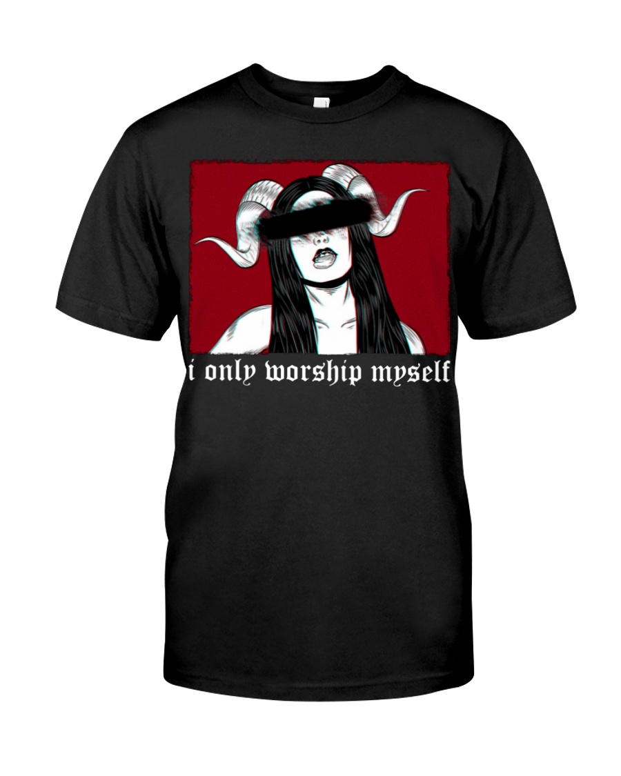 I only morship myself shirt