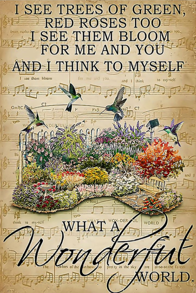 I see trees of green what a wonderful world poster
