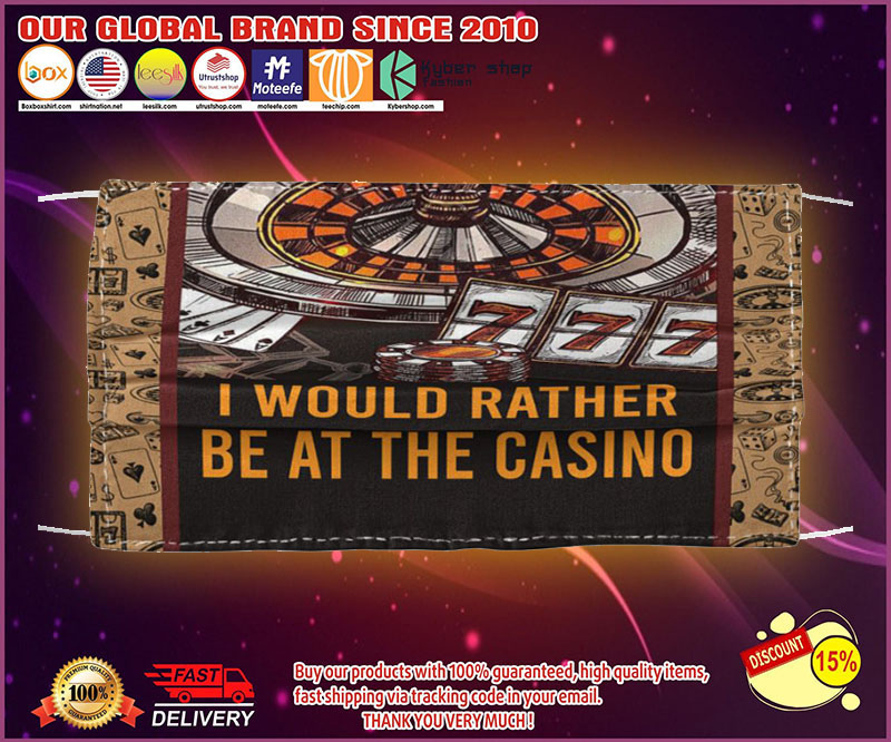 I would rather be at the casino face mask