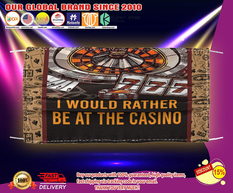 I would rather be at the casino face mask
