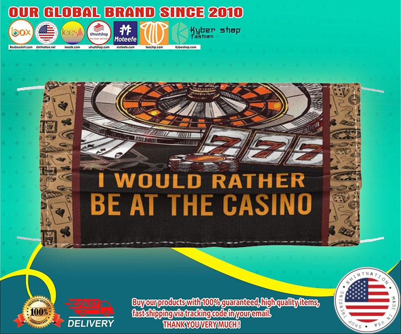 I would rather be at the casino face mask