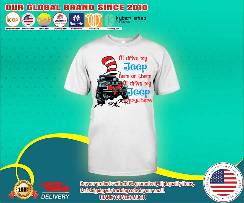 Ill drive my jeep here or there Ill drive my jeep everywhere shirt 4