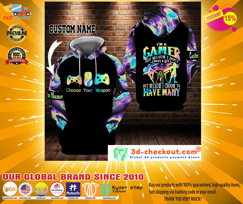 Im a gamer not because I dont have a life custom name 3D hoodie2