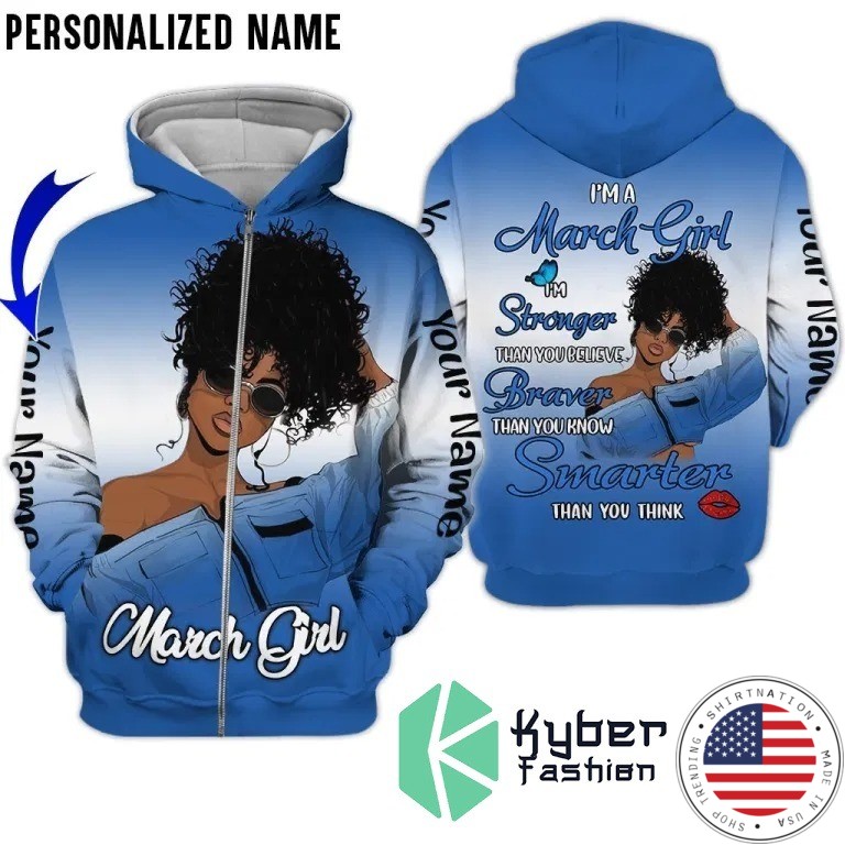 Im a march girl custom name 3D hoodie