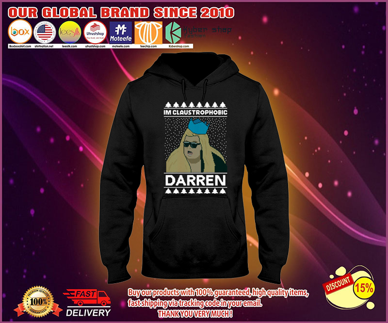 I'm claustrophobic darren sweatshirt