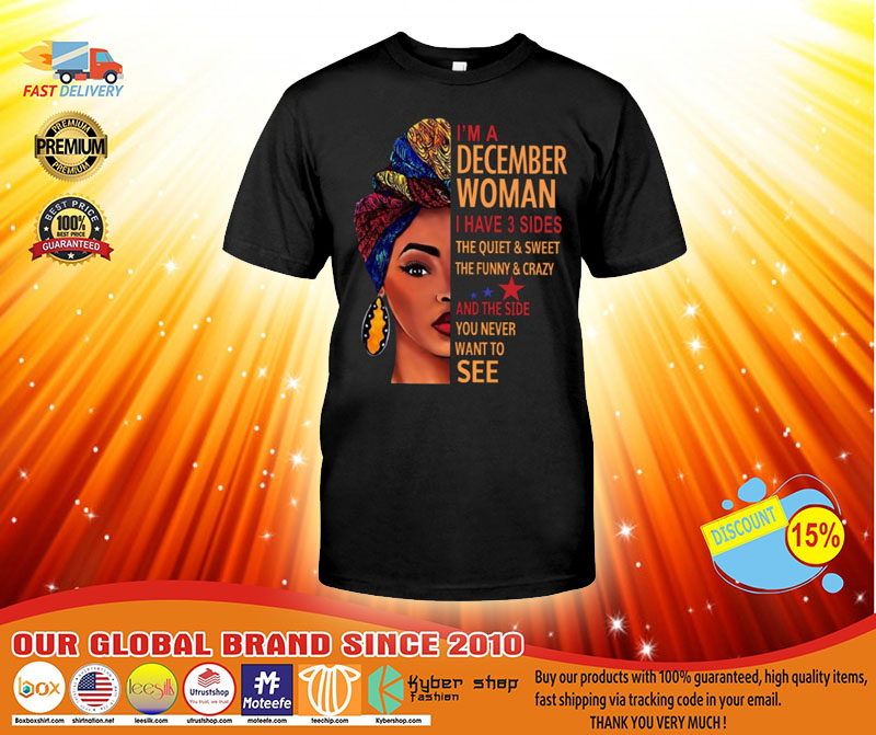 I'm december woman i have 3 sides shirt