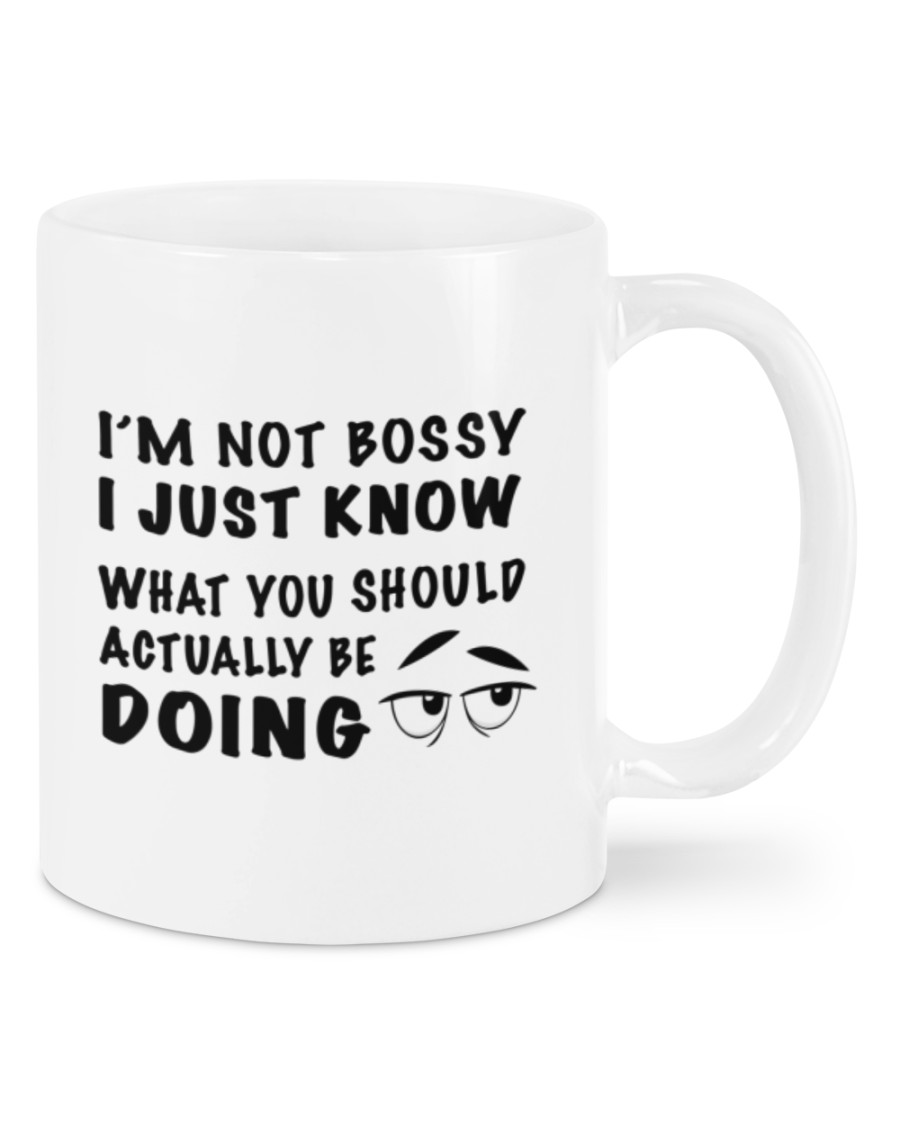 I'm not bossy I just know what you should be doing mug