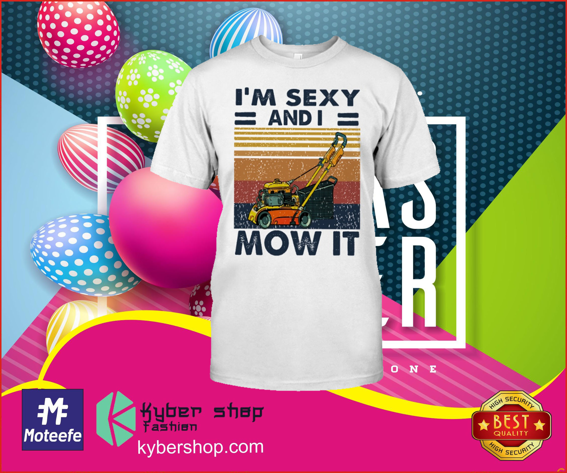I'm sexy and i mow it shirt
