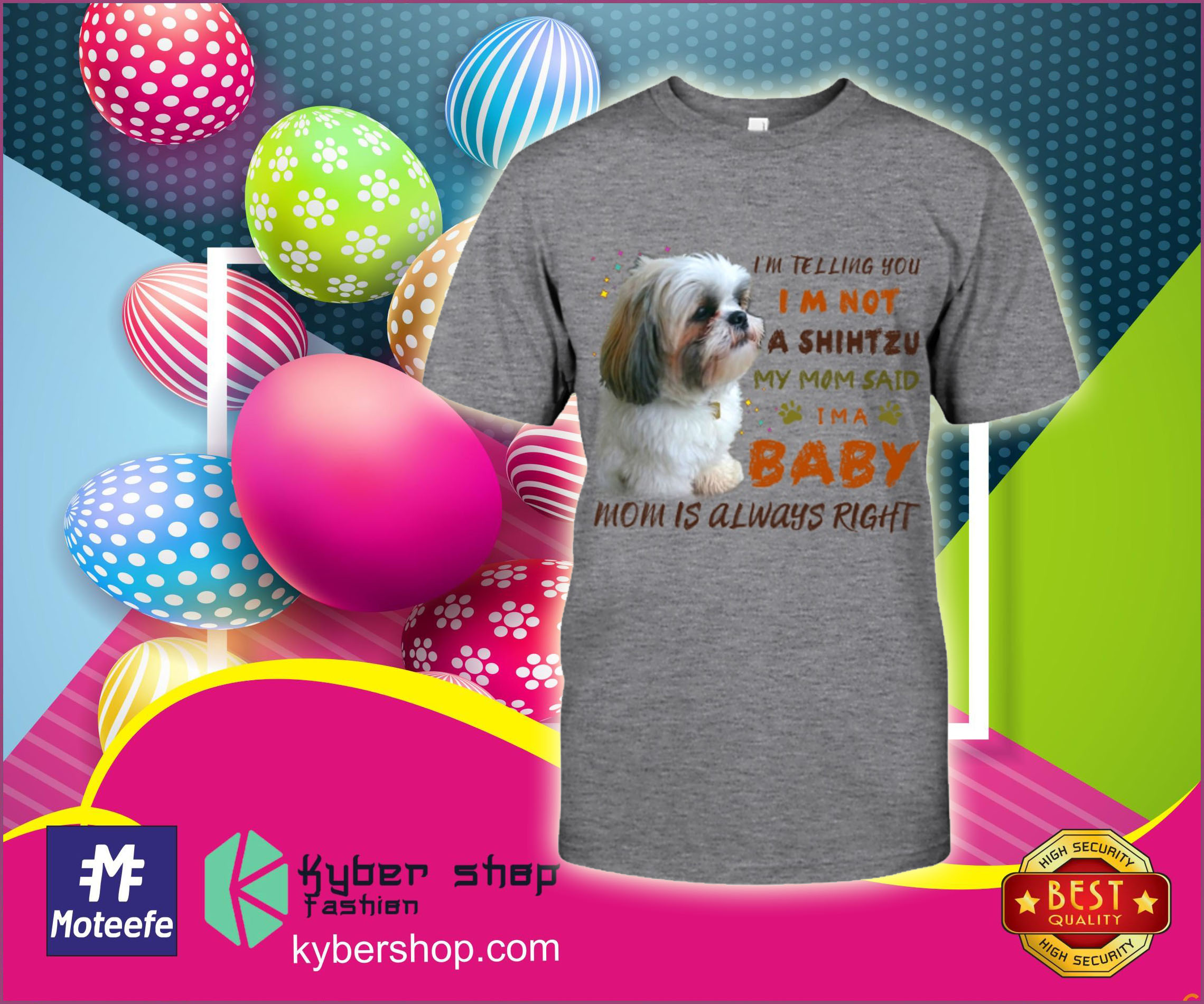 I'm telling you I'm not a shihtzu my mom saId shirt