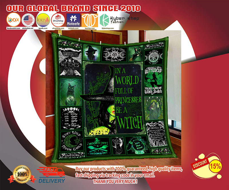 In A World Full Of Princess Be A Witch Quilt