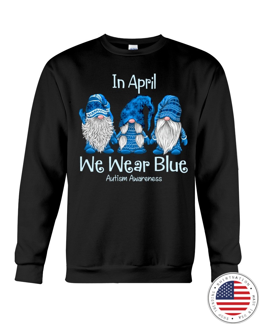 In April We Wear Blue Autism Awareness ShIRT7