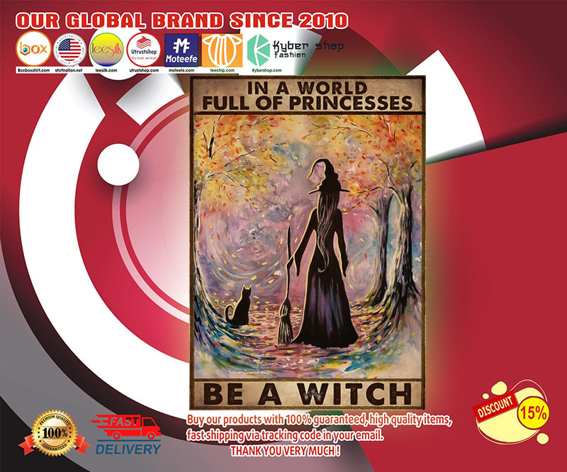 In a world full of princesses be a witch poster