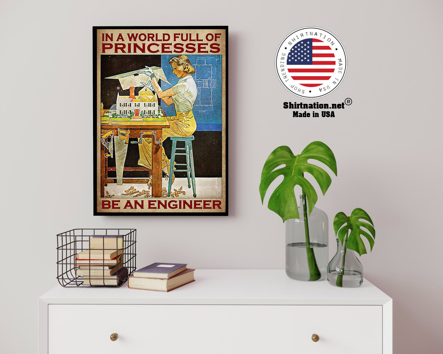In a world full of princesses be an engineer poster 14