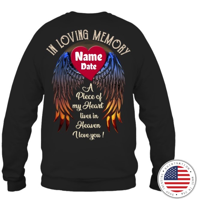 In loving memory a piece of my heart lives in heaven custom name and date shirt