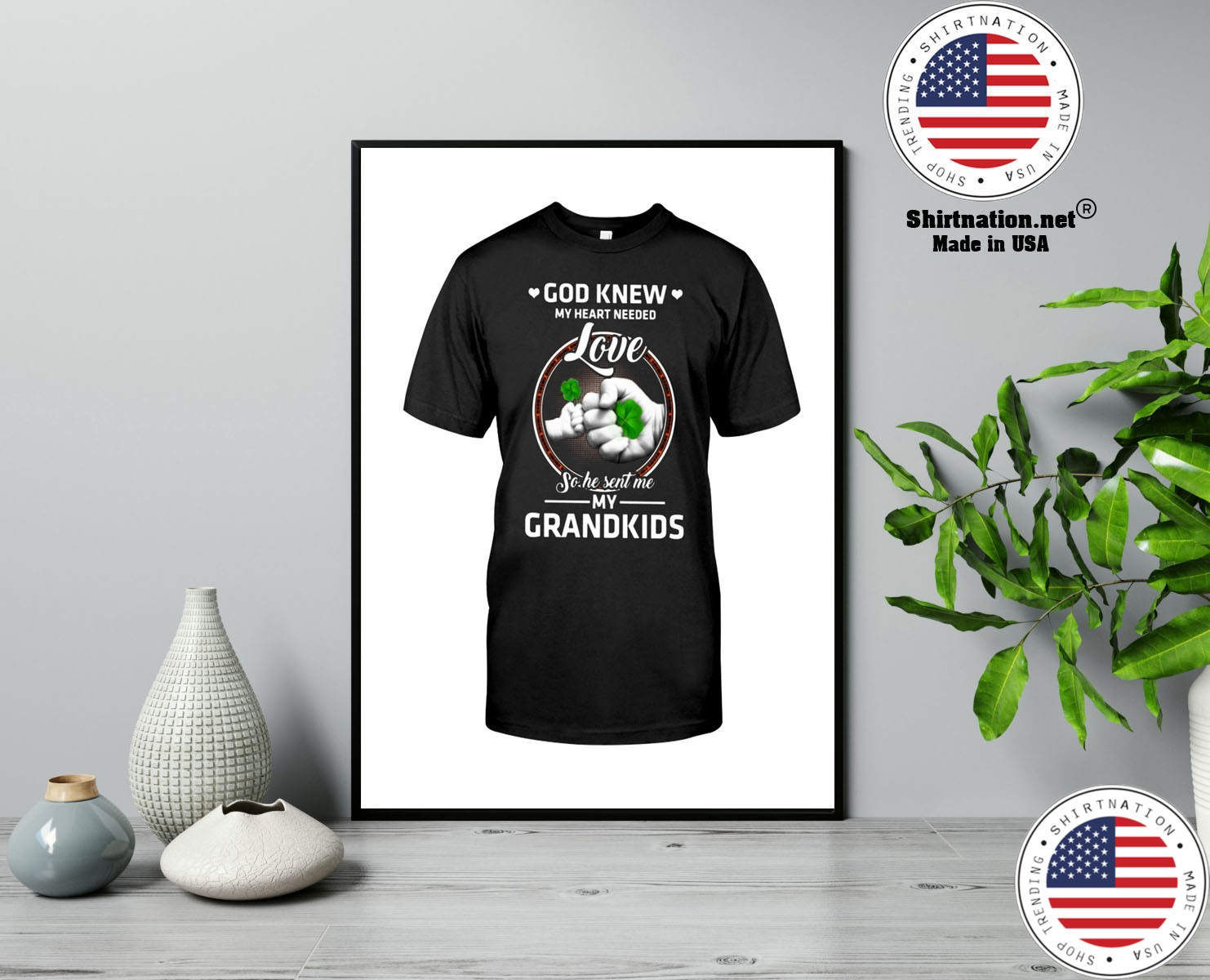 Irish God knew me heart needed love so he sent me my grandkids shirt 13