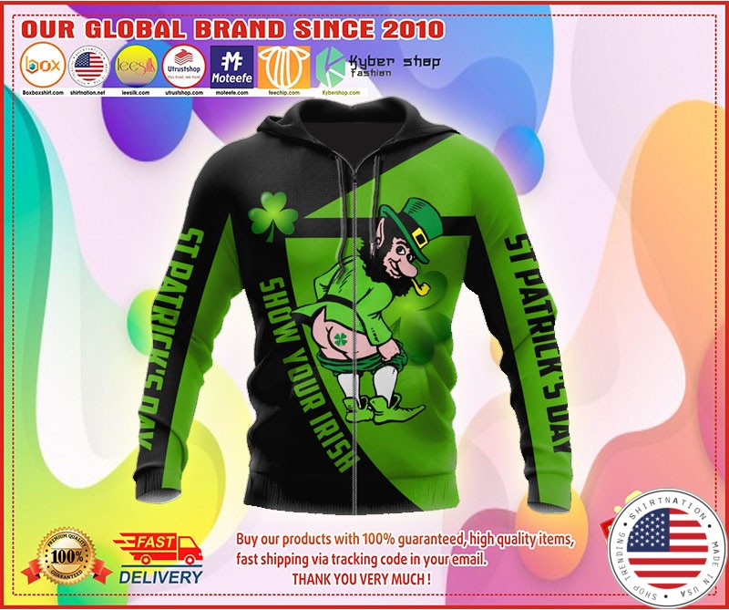 Irish st patrick show your Irish day 3D hoodie