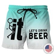 It lets drink beer beach short pants