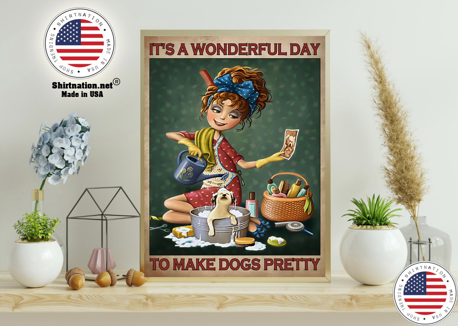 Its a wonderul day to make dogs pretty poster 11