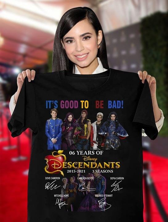 It's good to be bad 6 years of disney descendants shirt