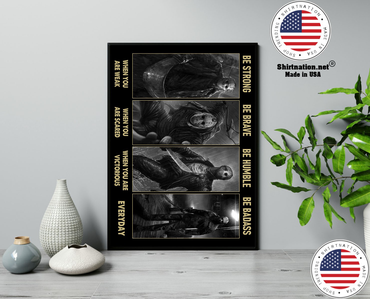 Jason Voorhees be strong be brave be humble be badass poster 13