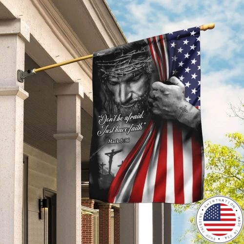Jesus don't be afraid just have faith flag