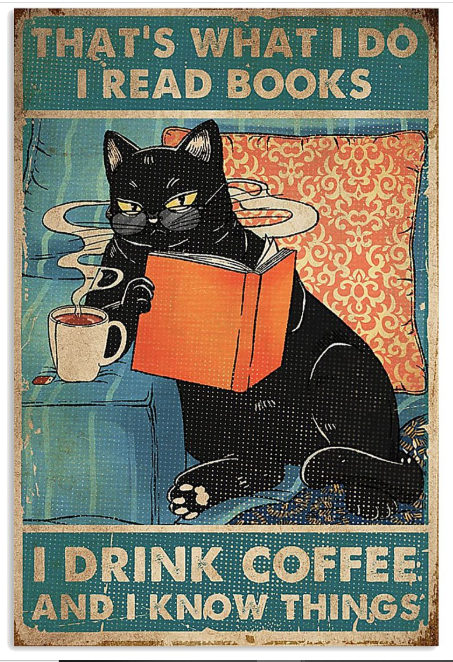 Black cat That's what I do I know things I read books I drink coffee poster