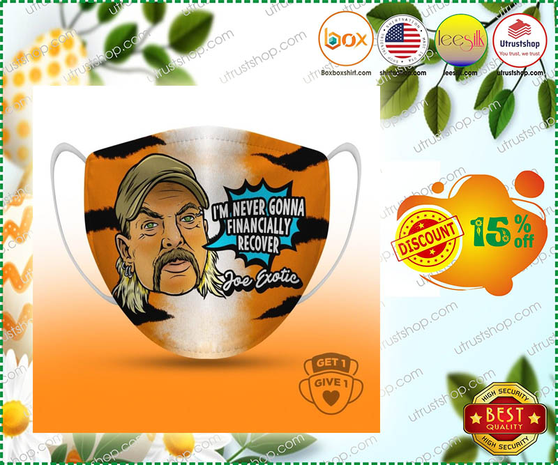 Joe Exotic I am never gonna financially recover face mask