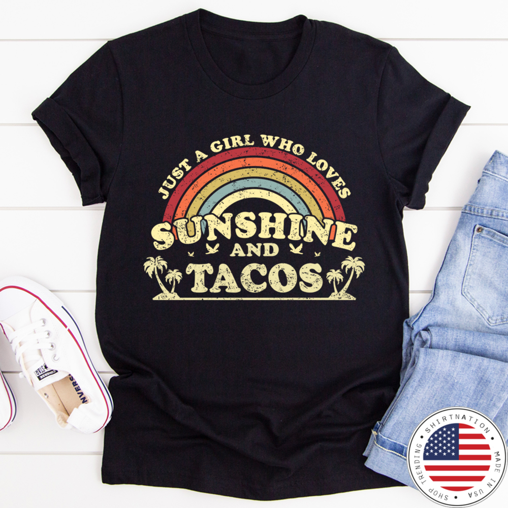 Just A Girl Who Loves Sunshine And Tacos Shirt