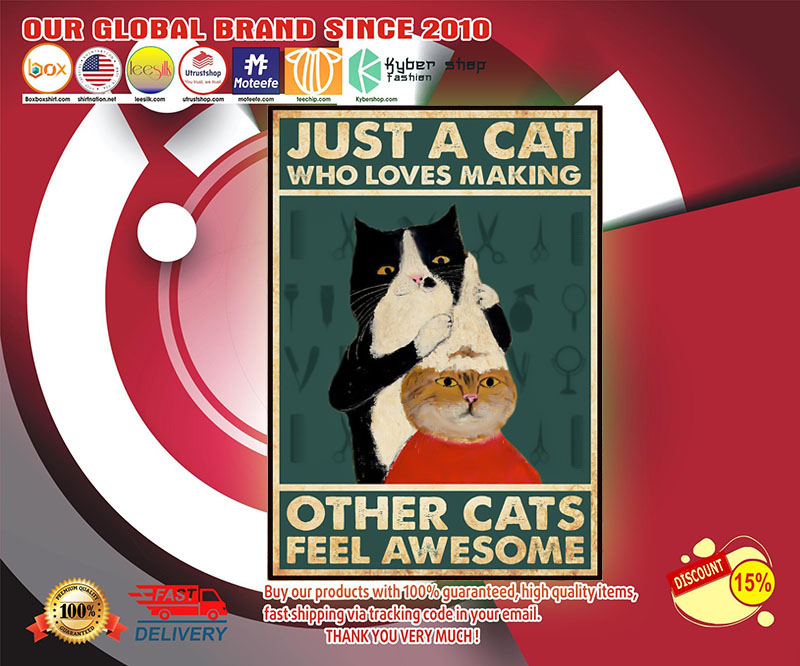 Just a cat who loves making other cats feel awesome poster