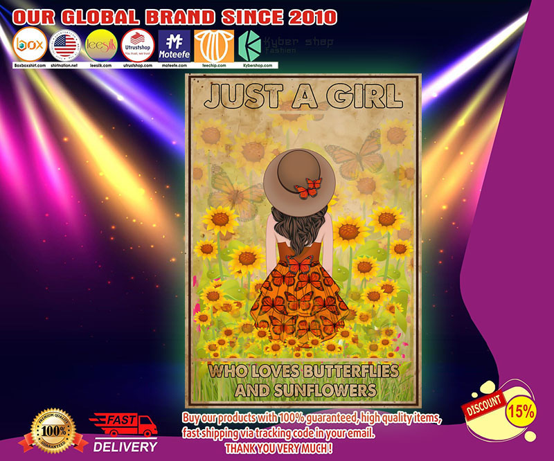 Just a girl who loves butterflies and sunflowers poster