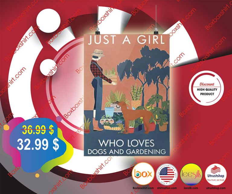 Just a girl who loves dogs and gardening poster