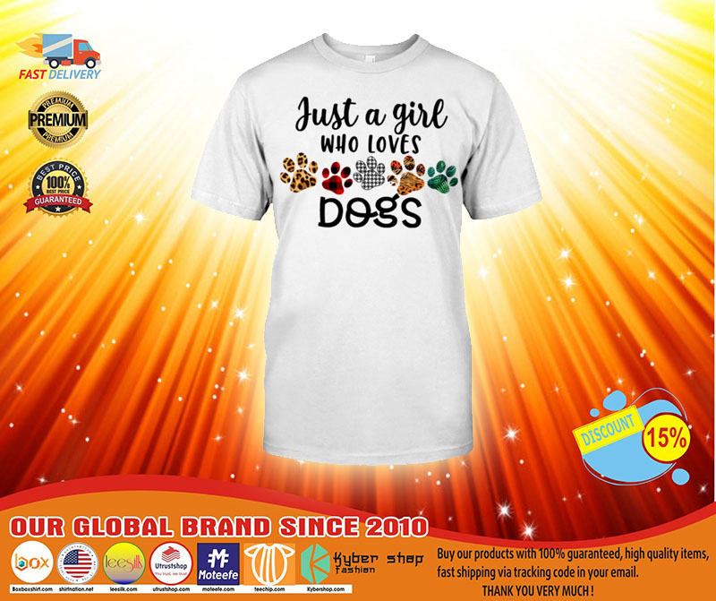 Just a girl who loves dogs shirt