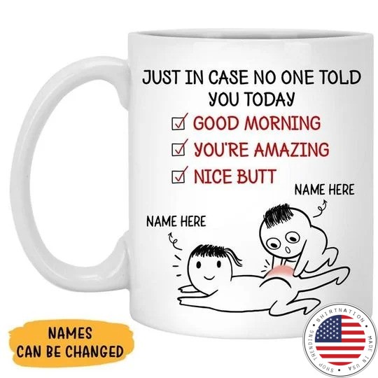 Just in case no one told you today mug