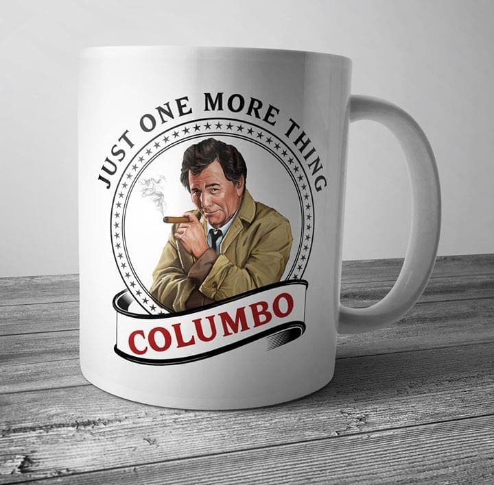 Just one more thing columbo mug