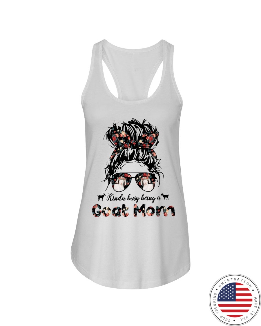 Kinda Busy Being A Goat Mom Shirt5