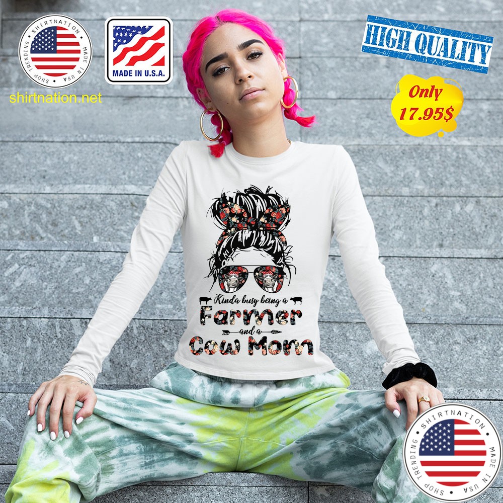 Kinda busy being a farmer and a cow mom shirt 13