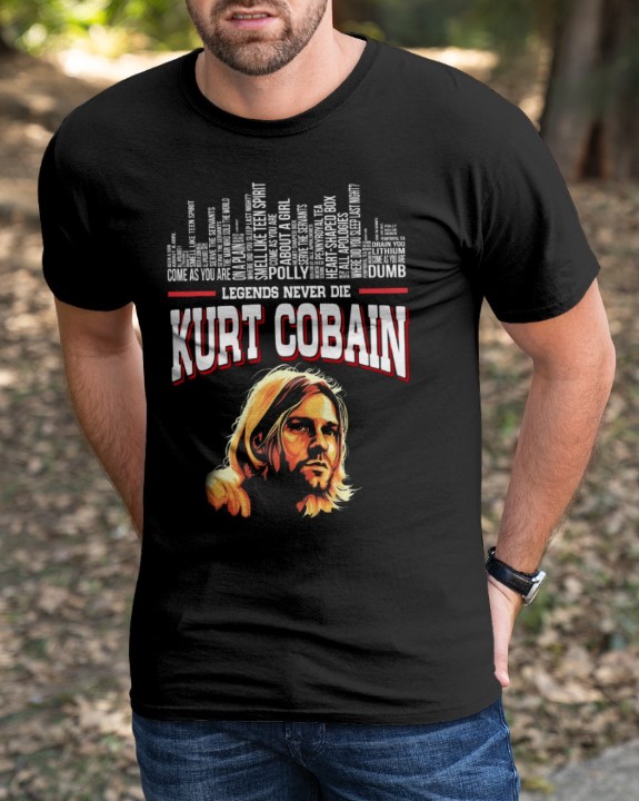 Kurt Cobain legends never die shirt