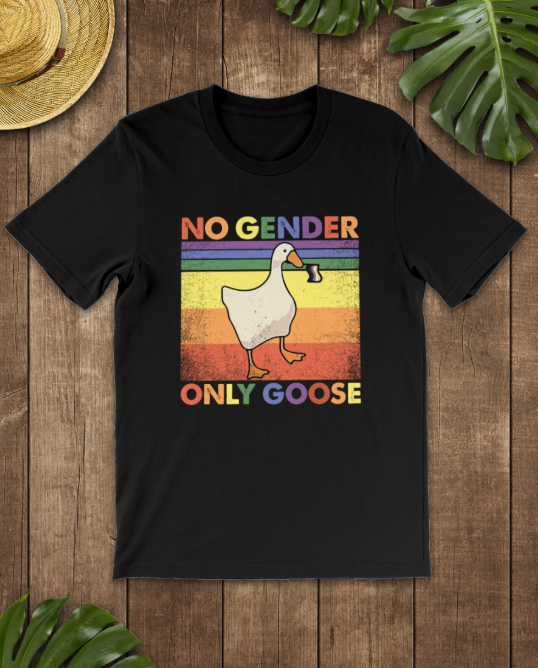 LBGT no gender only goose shirt