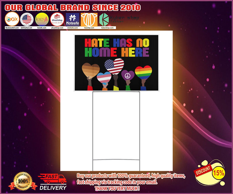 LGBT Hate has no home yard sign