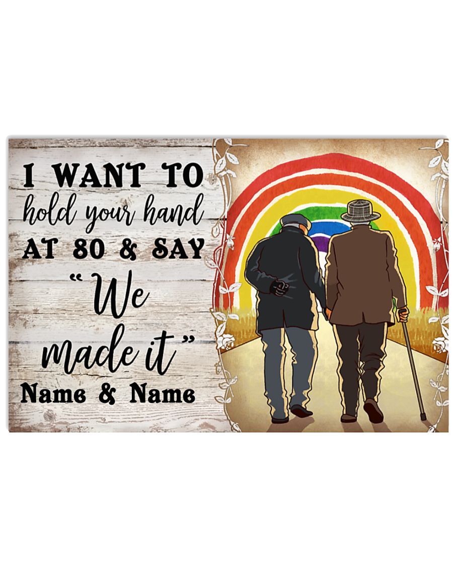 LGBT I want to hold your hand at 80 and say we made it poster