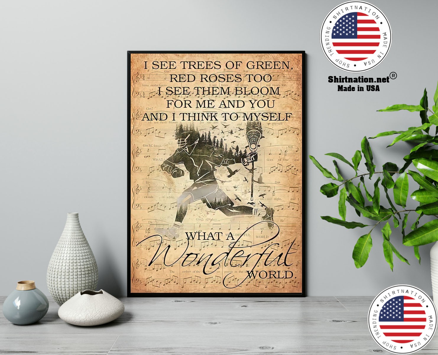 Lacrosse I see trees of green red roses too I see them bloom for me and you poster 13