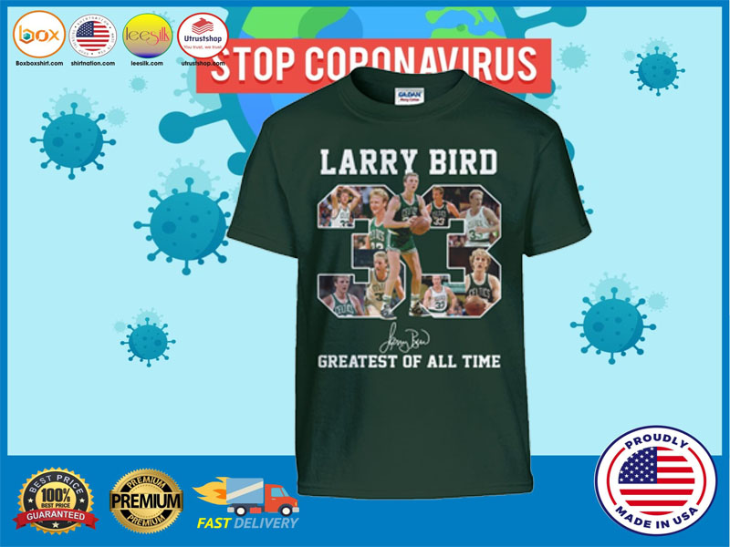 Larry bird 33 greatest of all time shirt