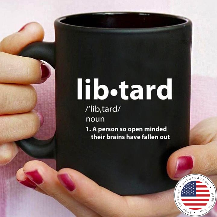 Libtard defination mug