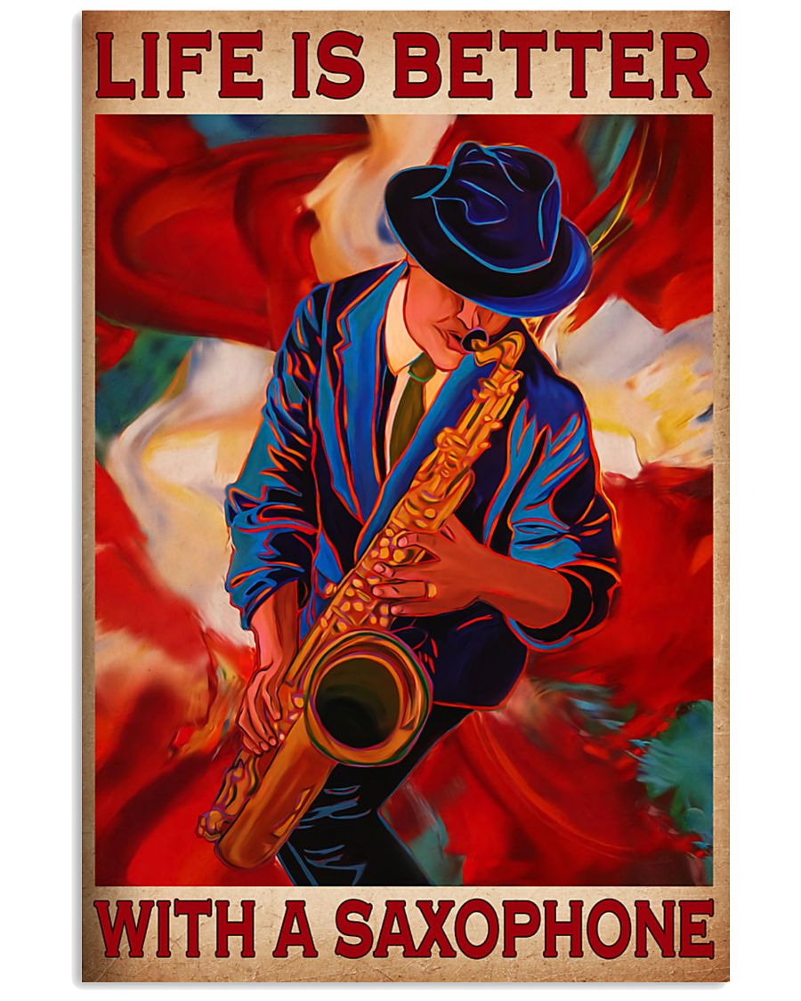 Life is better with a saxophone poster