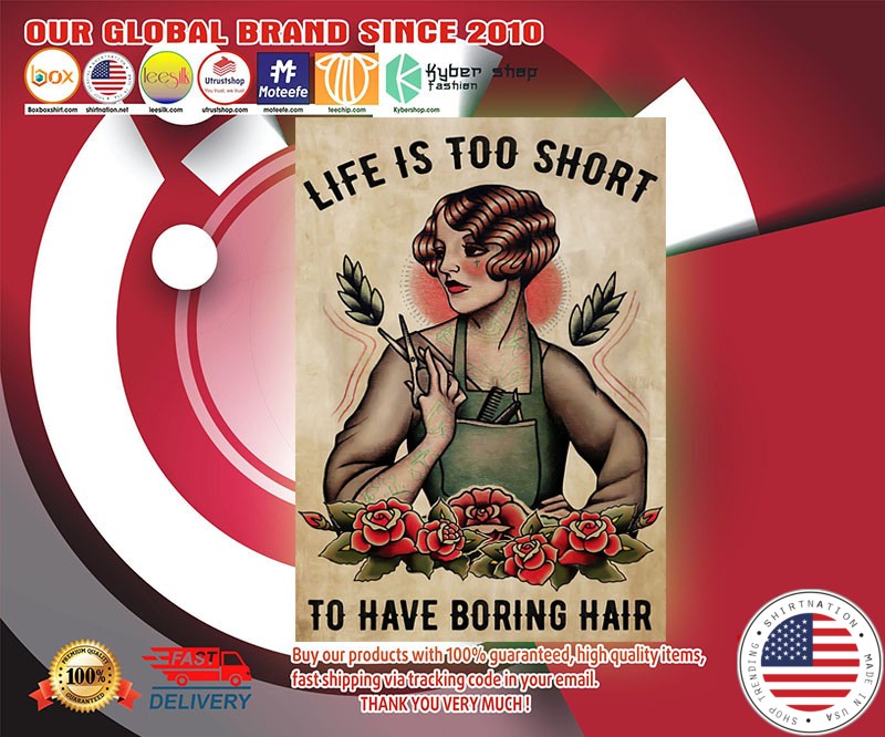 Life is too short to have boring hair poster