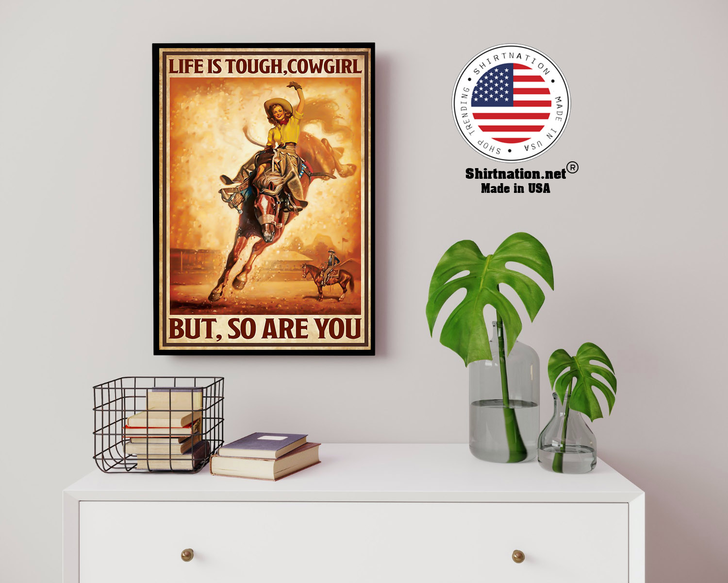 Life is touch cowgirl but so are you poster 14