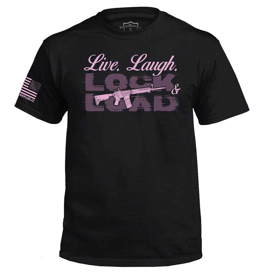 Live. Laugh. Lock Load and Gun Shirt